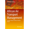 African Air Transport Management: Strategic Analysis of African Aviation Market
