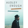 Audley Enough: A Portrait of Triumph and Recovery in the Face of Mania and Depression