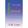 Words Words Words: Essays Poetry Stories