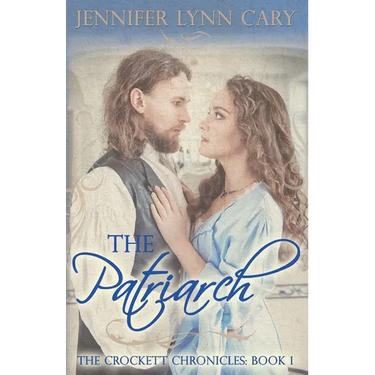 The Patriarch: The Crockett Chronicles: Book One