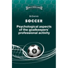 SOCCER. Psychological aspects of the goalkeepers' professional activity.