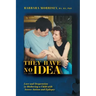They Have No Idea: Love and Desperation in Mothering a Child with Severe Autism and Epilepsy
