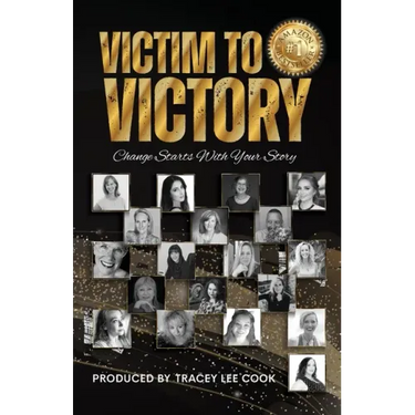 Victim To Victory: Change Starts With Your Story