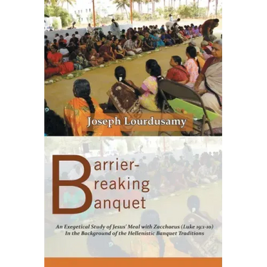 Barrier-Breaking Banquet: An Exegetical Study of Jesus' Meal with Zacchaeus (Luke 19:1-10) In the Background of the Hellenistic Banquet Traditio