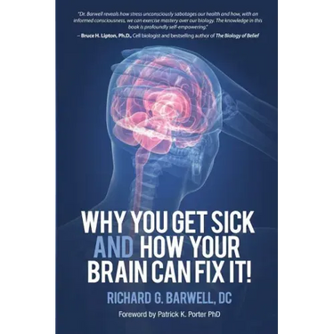 Why You Get Sick and How Your Brain Can Fix It!
