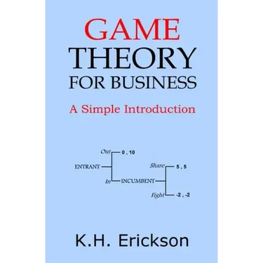 Game Theory for Business: A Simple Introduction