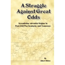 A Struggle Against Great Odds