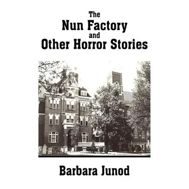 The Nun Factory and Other Horror Stories