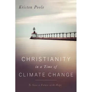 Christianity in a Time of Climate Change: To Give a Future with Hope