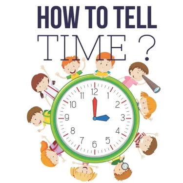 How to Tell Time ?: Interactive Time Telling Games for Kids, telling the time workbook, Ages 6 to 8, 1st and 2nd Grade.