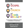 The Gospel, the Church, and Homosexuality: How the Gospel is Still the Power of God for Redemption and Transformation