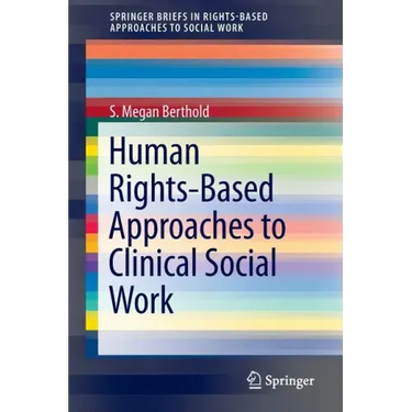 Human Rights-Based Approaches to Clinical Social Work