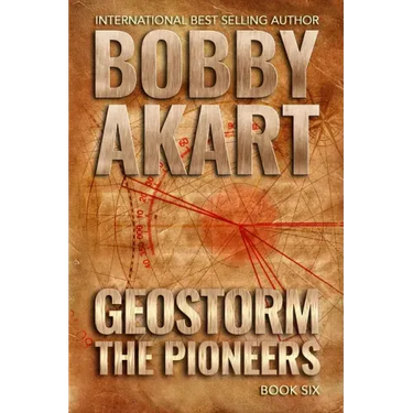 Geostorm The Pioneers: A Post Apocalyptic EMP Survival Thriller