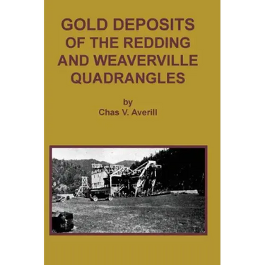 GOLD DEPOSITS OF THE REDDING AND WEAVERVILLE Quadrangles