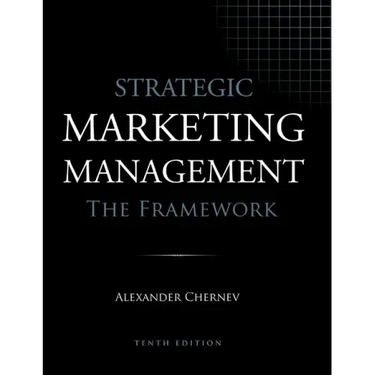 Strategic Marketing Management - The Framework, 10th Edition