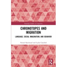 Chronotopes and Migration: Language, Social Imagination, and Behavior