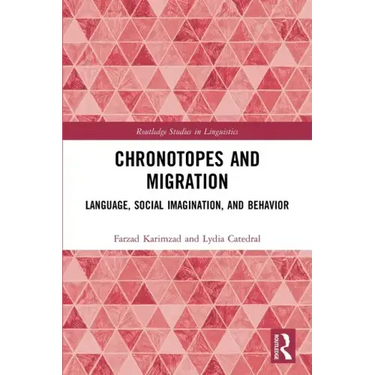 Chronotopes and Migration: Language, Social Imagination, and Behavior