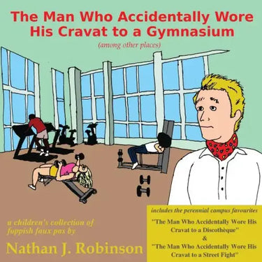 The Man Who Accidentally Wore His Cravat to a Gymnasium