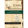 John Newton and the English Evangelical Tradition: Between the Conversions of Wesley and Wilberforce