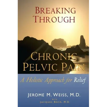 Breaking Through Chronic Pelvic Pain: A Holistic Approach for Relief