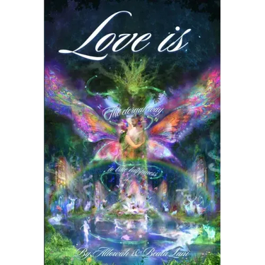 Love Is: The Eternal Way to True Happiness
