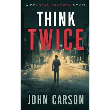 Think Twice: A DCI Sean Bracken Scottish Crime Novel