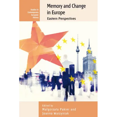 Memory and Change in Europe: Eastern Perspectives