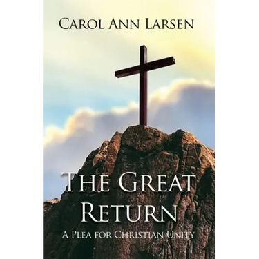 The Great Return: A Plea for Christian Unity