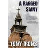 A Ragged Saint