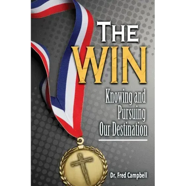 The Win: Knowing and Pursuing Our Destination