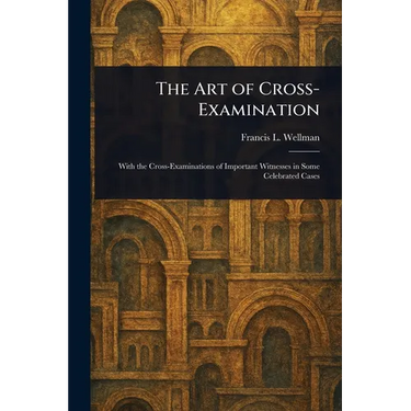 The Art of Cross-Examination