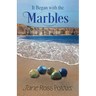 It Began with the Marbles