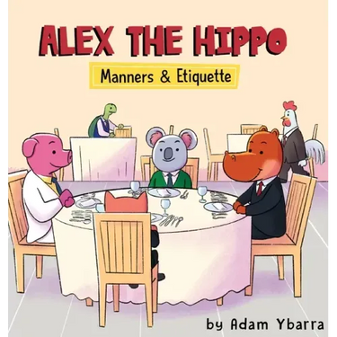 Alex The Hippo: Manners & Etiquette