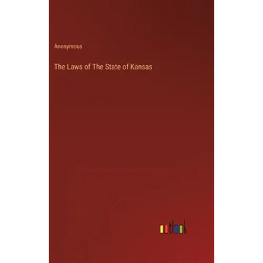 The Laws of The State of Kansas
