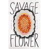 Savage Flower