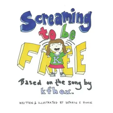 Screaming to Be Free: Based on the Song by Kfhox