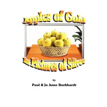 Apples of Gold in Pictures of Silver