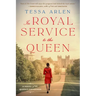 In Royal Service to the Queen: A Novel of the Queen's Governess