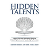 Hidden Talents: Practical Tools and Inspirational Stories to Unleash Higher Levels of Leadership Performance