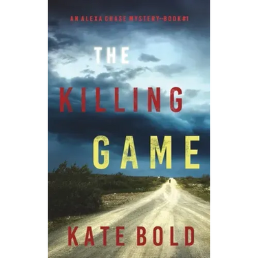 The Killing Game (An Alexa Chase Suspense Thriller-Book 1)