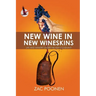 New Wine in New Wineskins: Life and Ministry Under the New Covenant