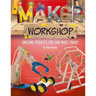 Maker Workshop: Amazing Projects You Can Make Today!