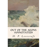 Out of the Aeons (annotated)