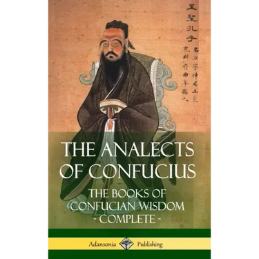 The Analects of Confucius: The Books of Confucian Wisdom - Complete (Hardcover)