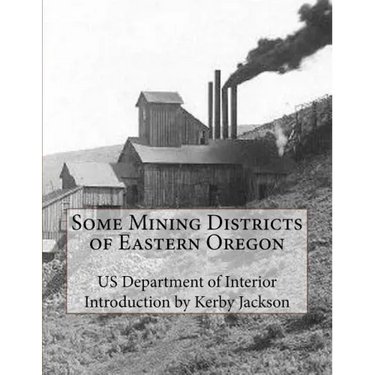 Some Mining Districts of Eastern Oregon
