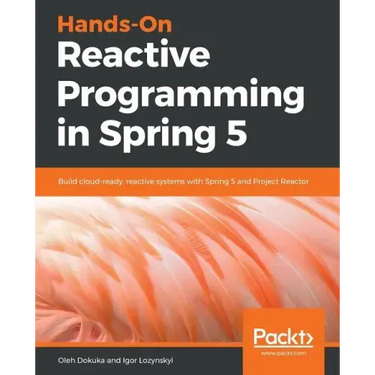 Hands-On Reactive Programming in Spring 5