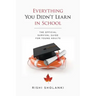 Everything You Didn't Learn in School: The Official Survival Guide for Young Adults