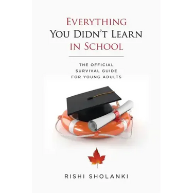 Everything You Didn't Learn in School: The Official Survival Guide for Young Adults