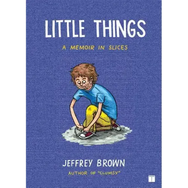 Little Things: A Memoir in Slices