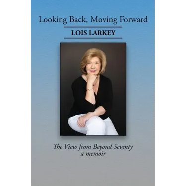 Looking Back, Moving Forward: The View from Beyond Seventy